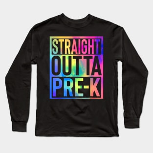 Straight Outta Pre K Last Day Of School Graduate Tie Dye Long Sleeve T-Shirt